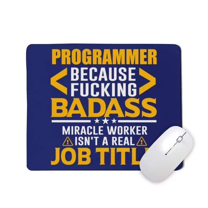 Programmer Because Miracle Worker Isn't A Real Job Title Meaningful Gift Mousepad