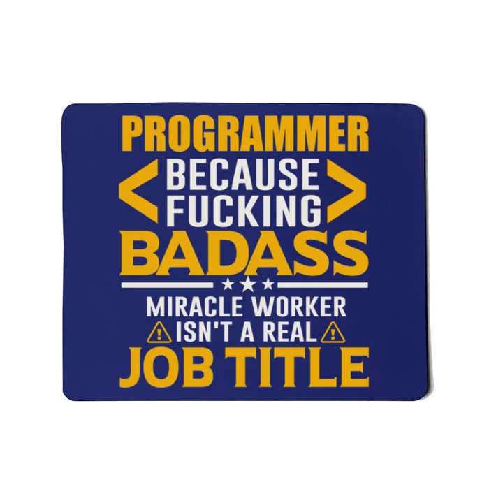 Programmer Because Miracle Worker Isn't A Real Job Title Meaningful Gift Mousepad