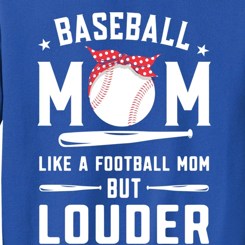 Proud Baseball Mama Like A Football Mom But Louder Bandanna Gift Tall Sweatshirt