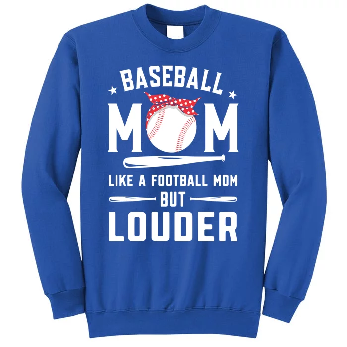 Proud Baseball Mama Like A Football Mom But Louder Bandanna Gift Tall Sweatshirt