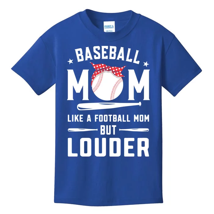 Proud Baseball Mama Like A Football Mom But Louder Bandanna Gift Kids T-Shirt