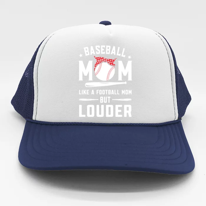 Proud Baseball Mama Like A Football Mom But Louder Bandanna Gift Trucker Hat