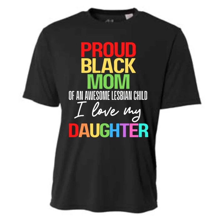 Proud Black Mom Of An Awesome Lesbian Mother Daughter Great Gift Cooling Performance Crew T-Shirt