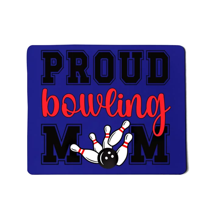 Proud Bowling Mom Of A Bowling Player Bowler Mama Gift Mousepad