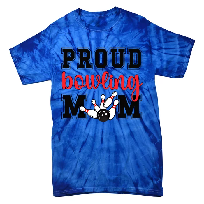 Proud Bowling Mom Of A Bowling Player Bowler Mama Gift Tie-Dye T-Shirt