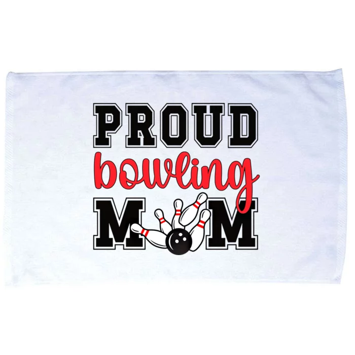 Proud Bowling Mom Of A Bowling Player Bowler Mama Gift Microfiber Hand Towel