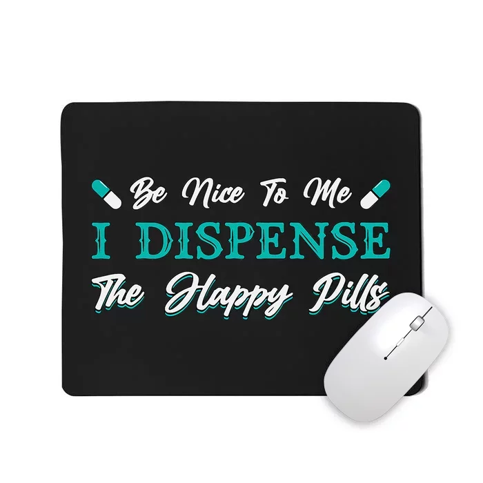 Pharmacist Be Nice To Me Medicine Tech Pharmacy Technician Mousepad