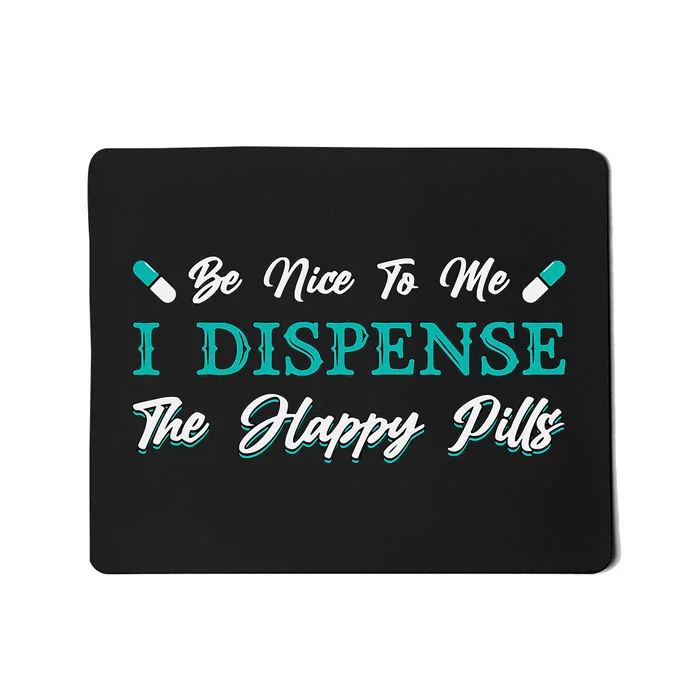 Pharmacist Be Nice To Me Medicine Tech Pharmacy Technician Mousepad