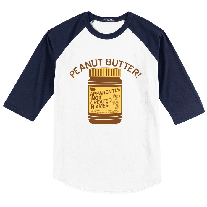 Peanut Butter Not Created In Ames Baseball Sleeve Shirt