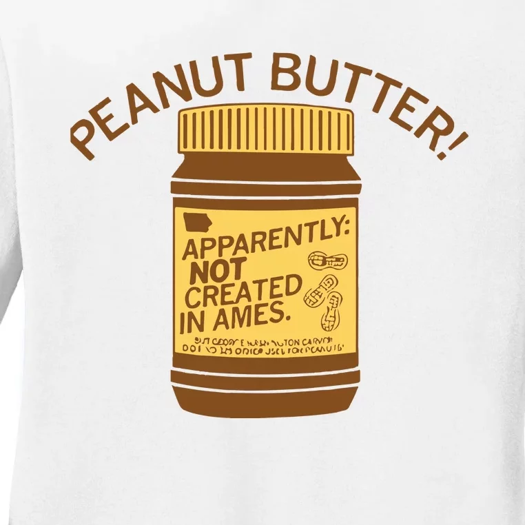 Peanut Butter Not Created In Ames Ladies Long Sleeve Shirt