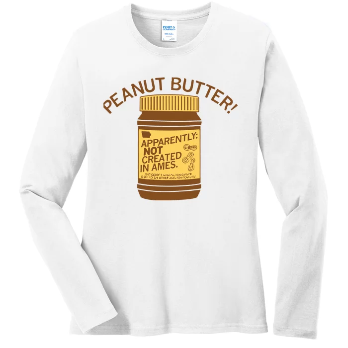 Peanut Butter Not Created In Ames Ladies Long Sleeve Shirt