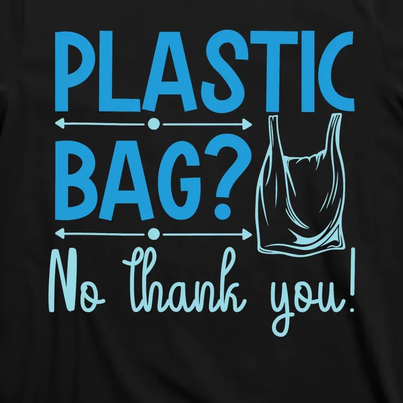 Plastic Bag No Thanks You T-Shirt