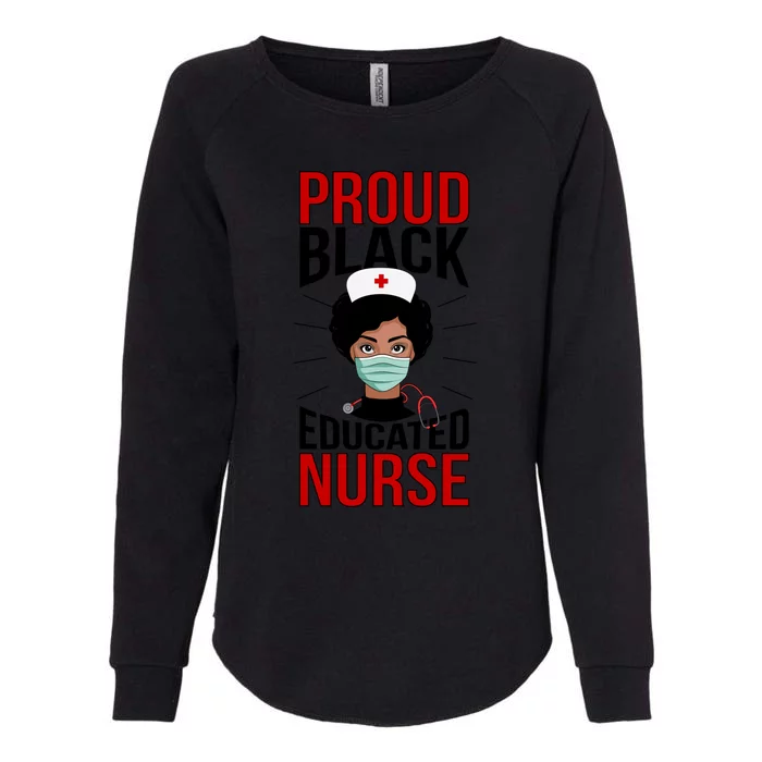 Proud Black Nurse African American Nurse Melanin Nursing Gift Womens California Wash Sweatshirt