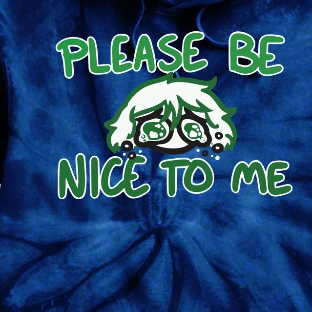 Please Be Nice To Me Tie Dye Hoodie