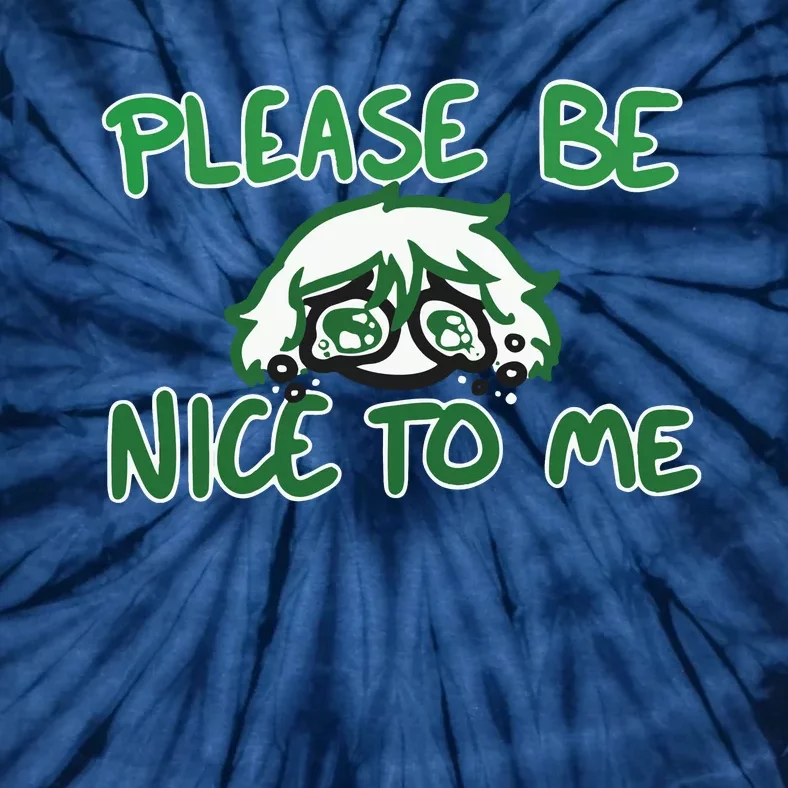 Please Be Nice To Me Tie-Dye T-Shirt