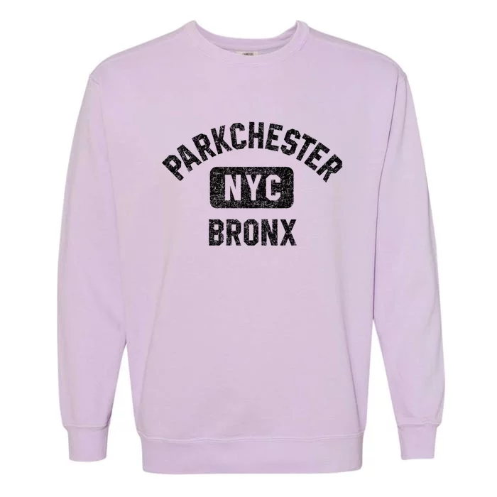 Parkchester Bronx Nyc Gym Style Distressed White Print Great Gift Garment-Dyed Sweatshirt