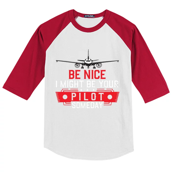 Pilot Be Nice I Might Be Your Pilot Someday Aviation Kids Colorblock Raglan Jersey