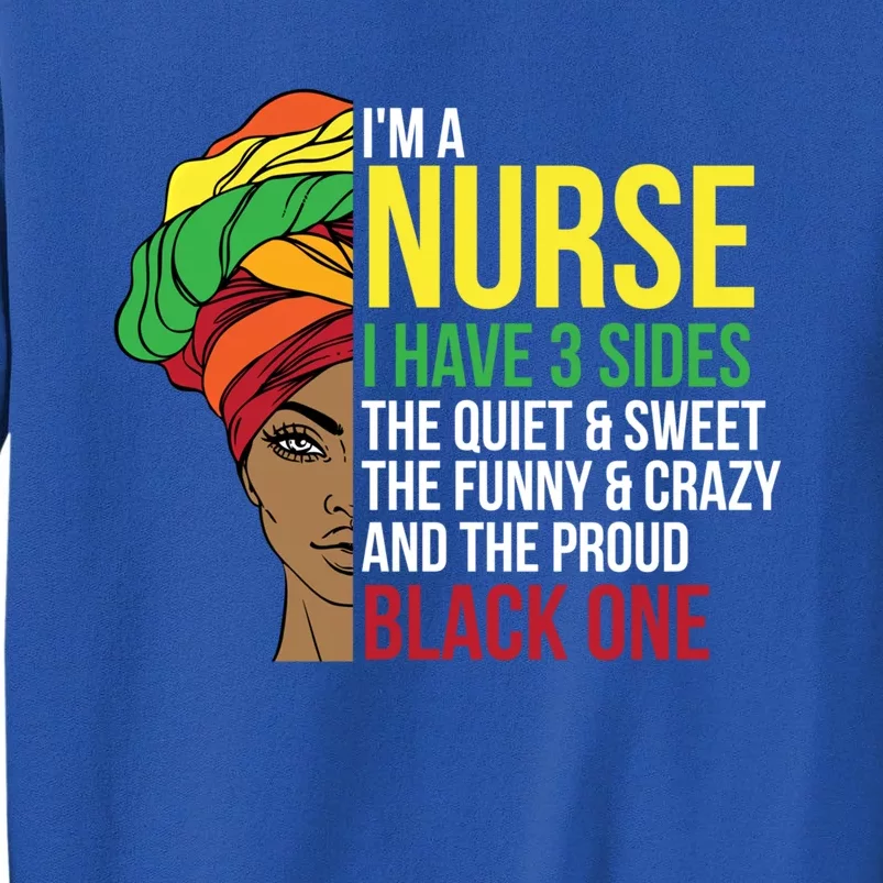 Proud Black Nurse Afro Cool Black History Month Gift Tall Sweatshirt