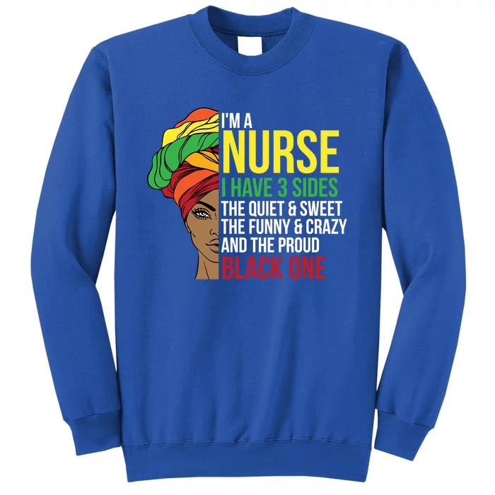 Proud Black Nurse Afro Cool Black History Month Gift Tall Sweatshirt