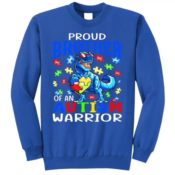 Proud Brother Of An Autism Warrior Dinosaur Cool Gift Tall Sweatshirt