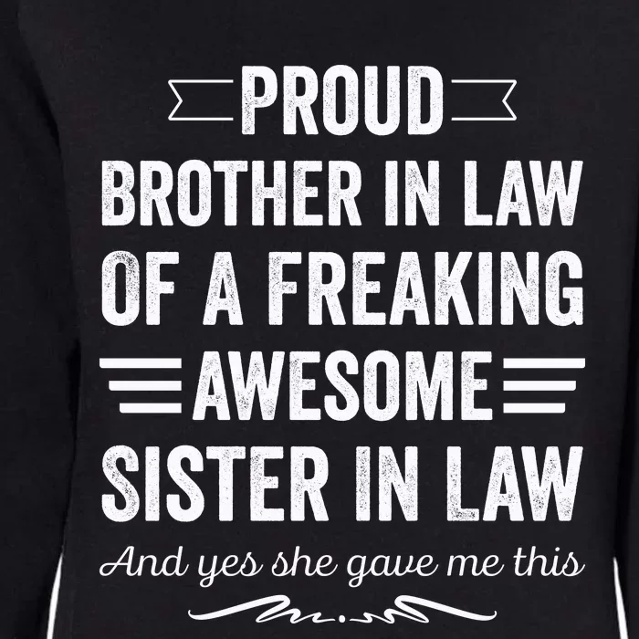 Proud Brother Of A Freaking Sister In Law Womens California Wash Sweatshirt