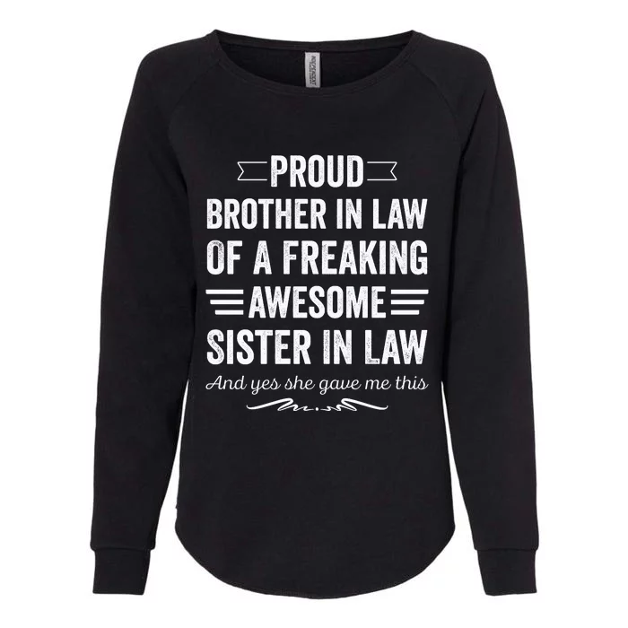 Proud Brother Of A Freaking Sister In Law Womens California Wash Sweatshirt