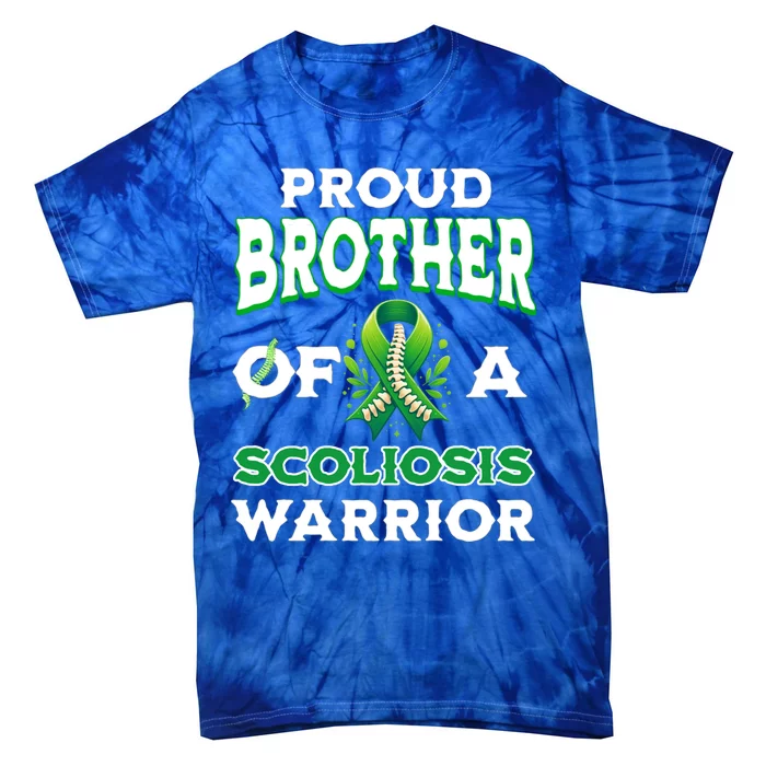 Proud Brother Of A Scoliosis Warrior Awareness Cute Gift Tie-Dye T-Shirt