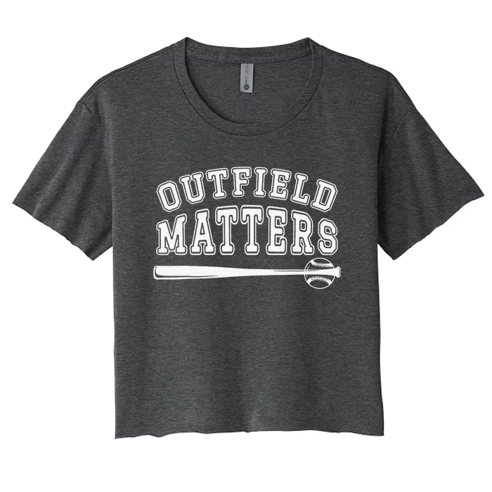 Playing Baseball Outfield Matters Baseball Outfields Funny Women's Crop Top Tee