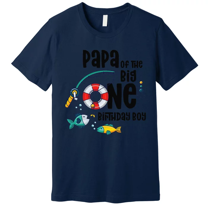 Papa Big One 1YearOld Fishing Birthday Premium T-Shirt