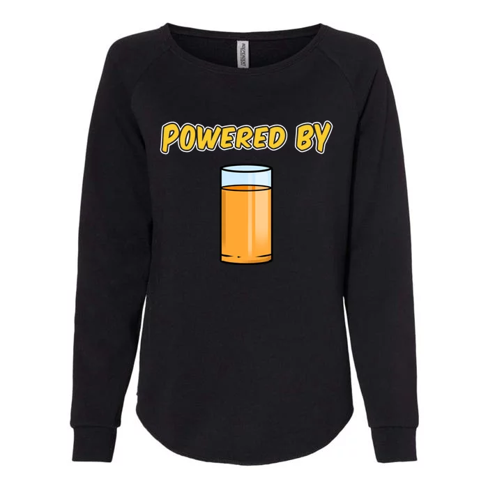 Powered By Orange Juice Meaningful Gift Womens California Wash Sweatshirt