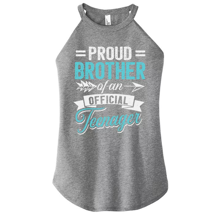 Proud Brother Of An Officiall Teenager 13th Bday Teen Party Gift Women’s Perfect Tri Rocker Tank