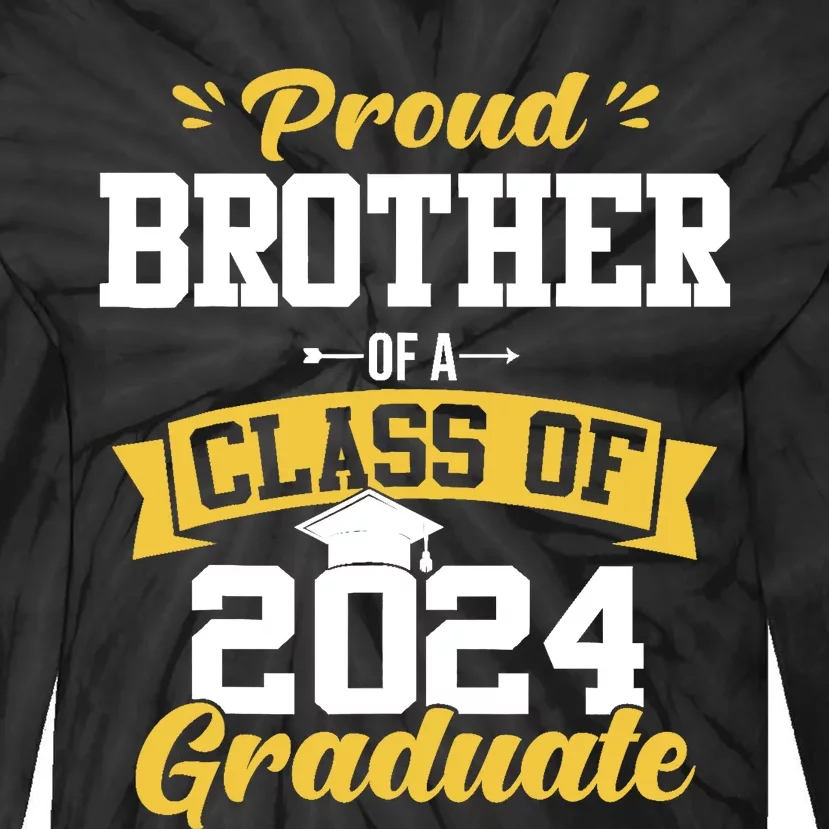 Proud Brother Of A Class Of 2024 Graduate Senior Graduation Tie-Dye Long Sleeve Shirt