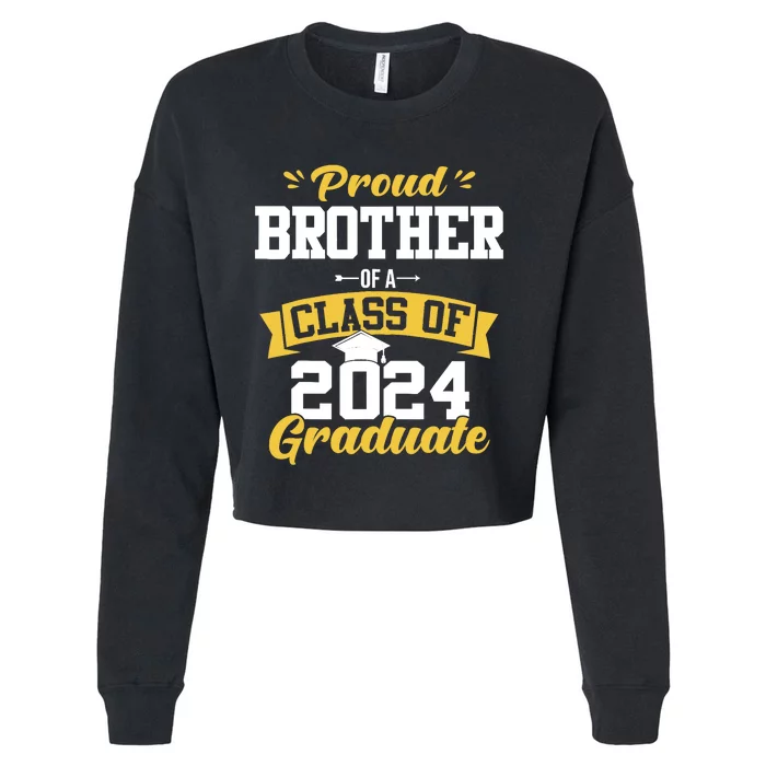 Proud Brother Of A Class Of 2024 Graduate Senior Graduation Cropped Pullover Crew