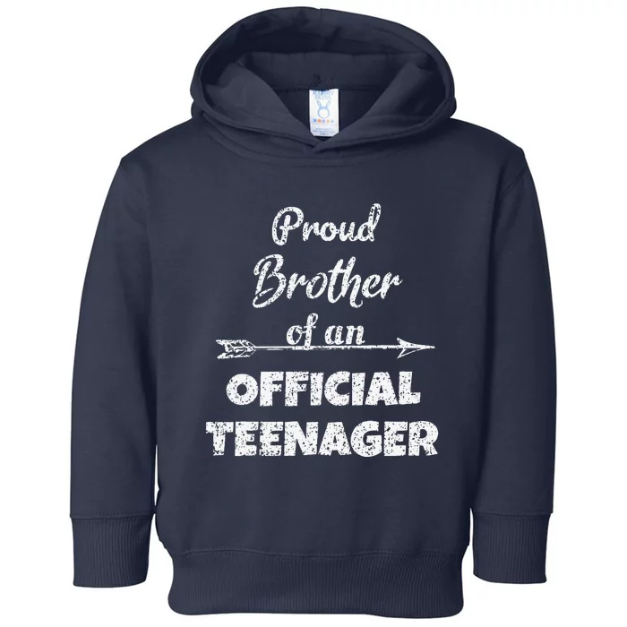 Proud Brother Of An Officiall Teenager, 13th BDay Party Funny Toddler Hoodie