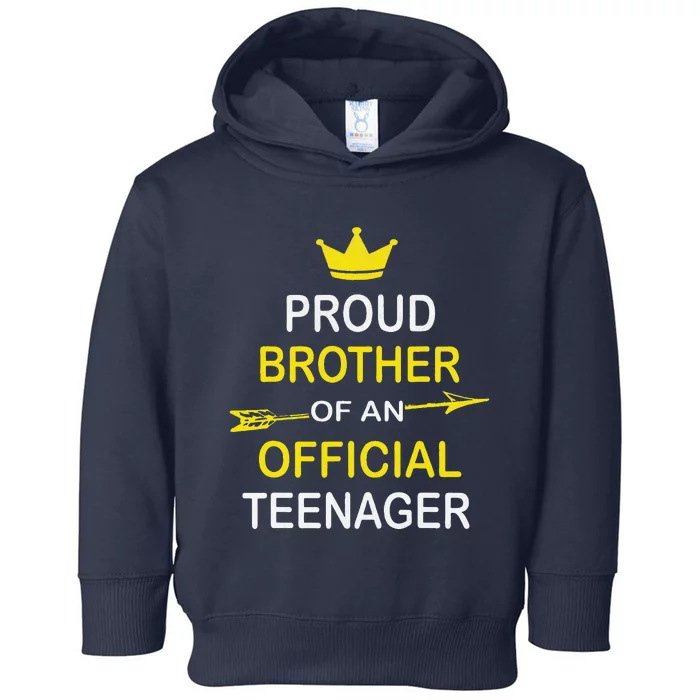 Proud Brother Of An Officiall Teenager, 13th BDay Party Gift Toddler Hoodie