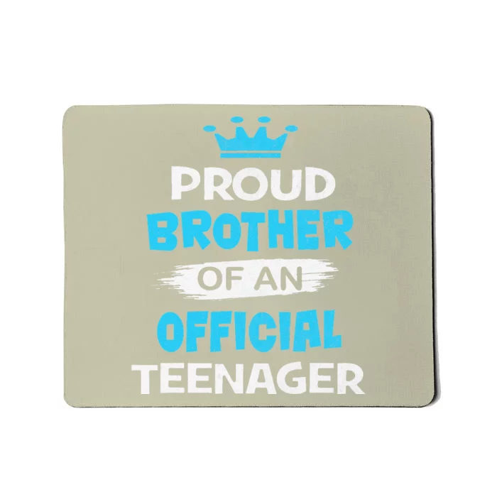 Proud Brother Of An Officiall Teenager, 13th BDay Party Mousepad