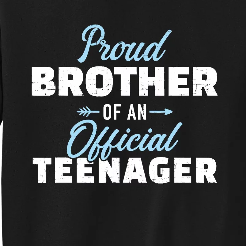 Proud brother of a teenager 13th birthday Sweatshirt