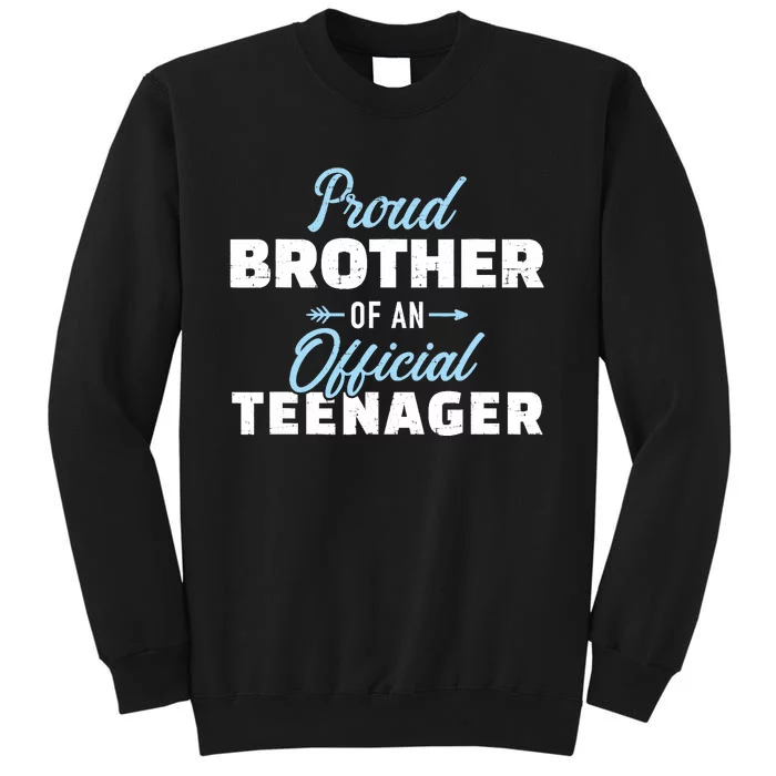 Proud brother of a teenager 13th birthday Sweatshirt