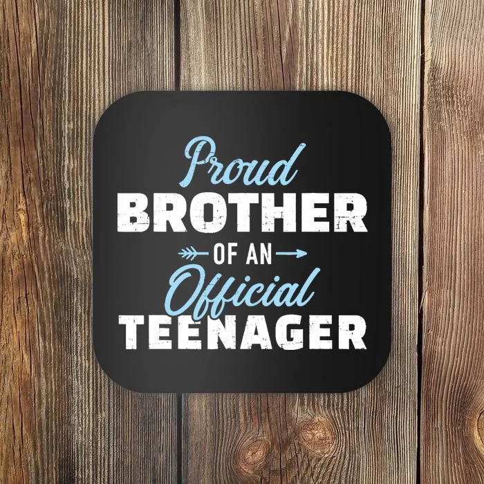 Proud brother of a teenager 13th birthday Coaster