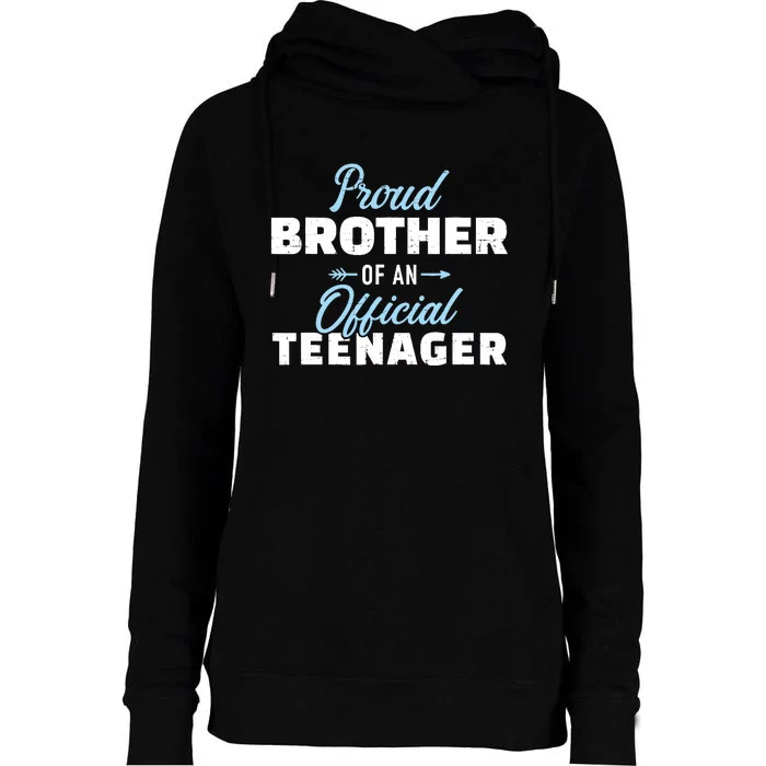 Proud brother of a teenager 13th birthday Womens Funnel Neck Pullover Hood