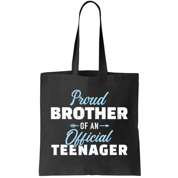 Proud brother of a teenager 13th birthday Tote Bag