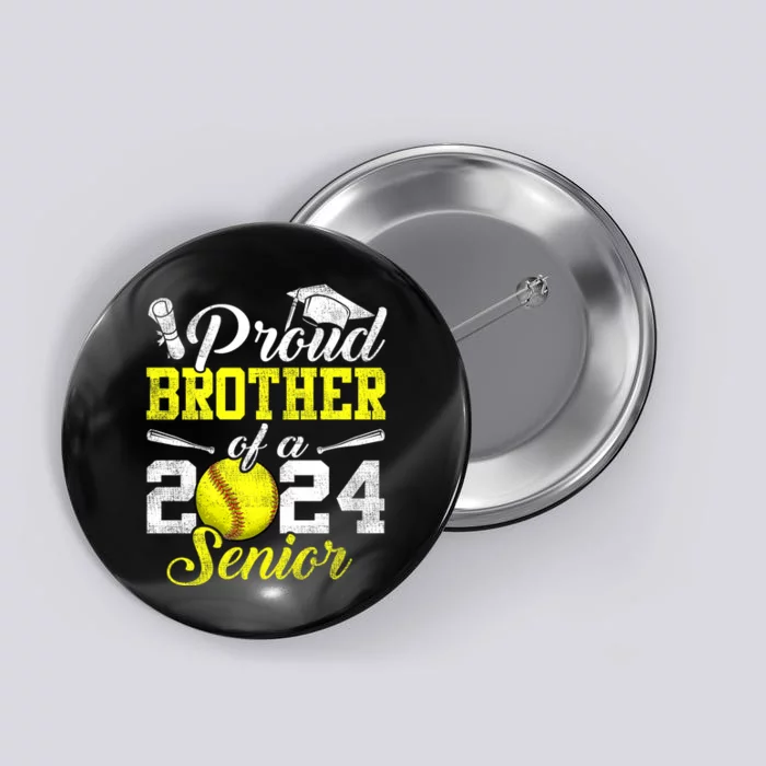 Proud Brother Of A 2024 Senior Brother Class 2024 Softball Button