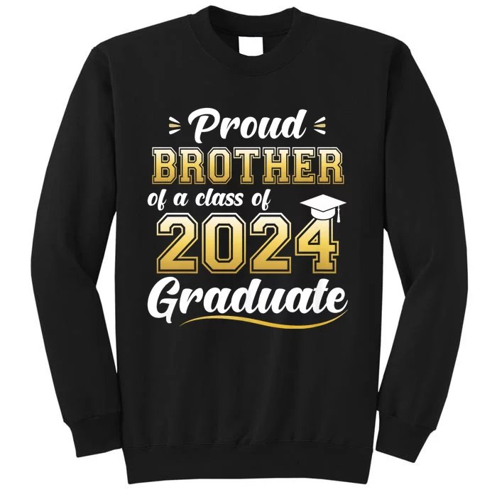 Proud Brother Of A Class Of 2024 Graduate Senior Graduation Tall Sweatshirt