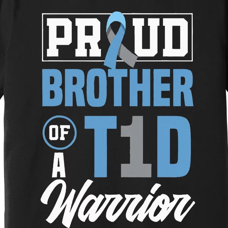 Proud Brother Of A T1D Warrior Diabetes Awareness Premium T-Shirt