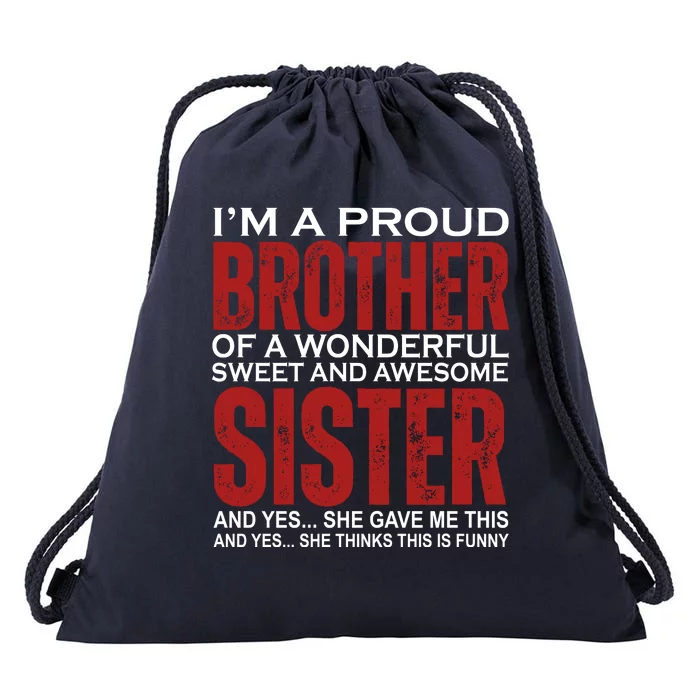 Proud Brother Of A Wonderful Sweet Awesome Sister Funny Gift Drawstring Bag