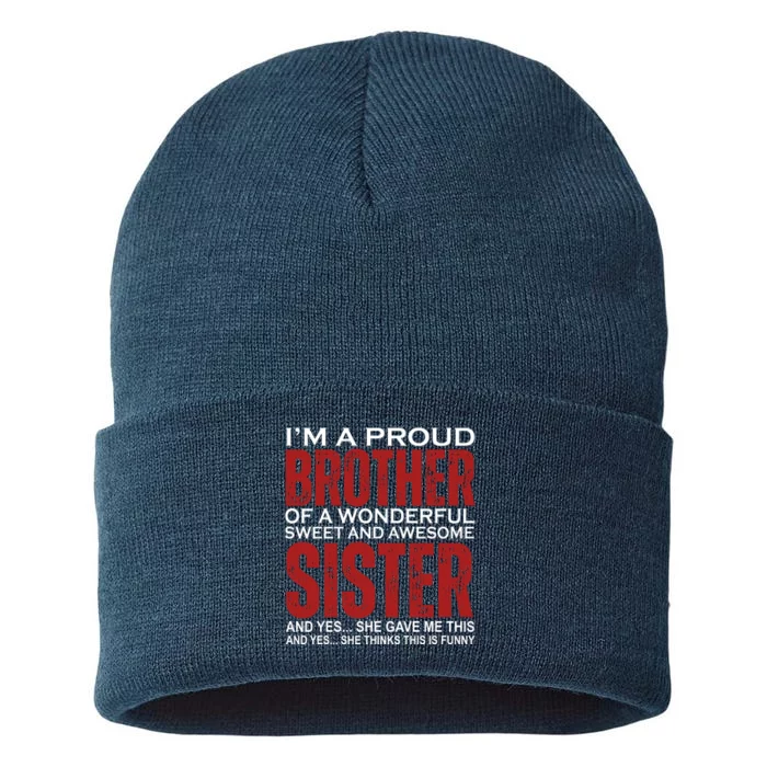 Proud Brother Of A Wonderful Sweet Awesome Sister Funny Gift Sustainable Knit Beanie