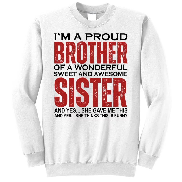 Proud Brother Of A Wonderful Sweet Awesome Sister Funny Gift Sweatshirt