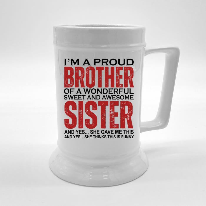 Proud Brother Of A Wonderful Sweet Awesome Sister Funny Gift Front & Back Beer Stein