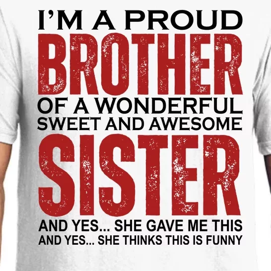 Proud Brother Of A Wonderful Sweet Awesome Sister Funny Gift Pajama Set