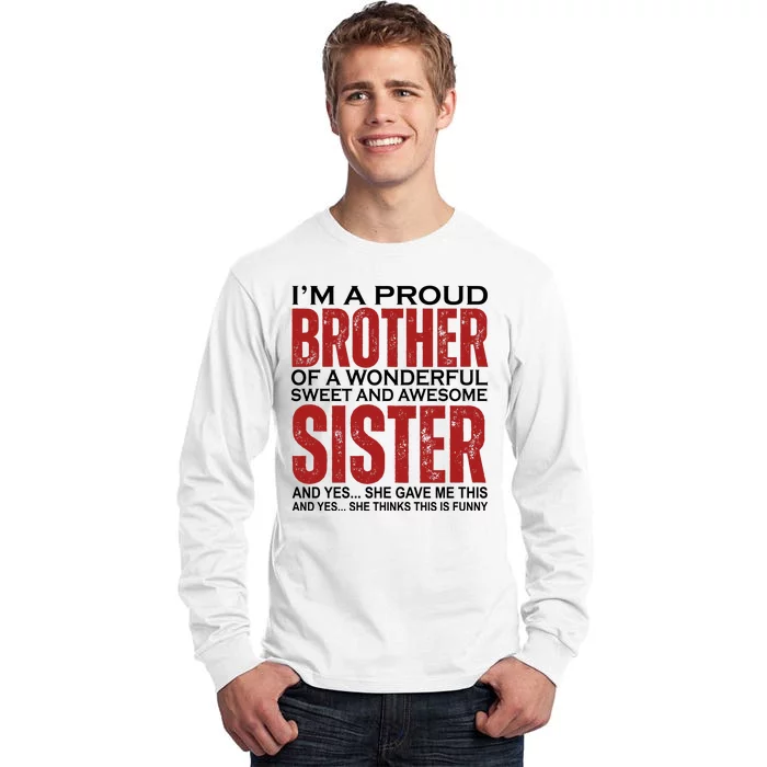 Proud Brother Of A Wonderful Sweet Awesome Sister Funny Gift Tall Long Sleeve T-Shirt